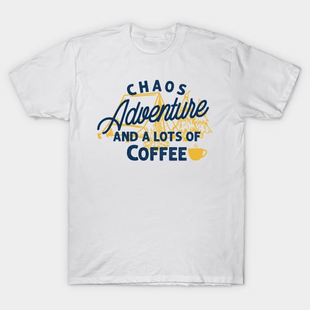 Chaos adventure and a lot of coffee T-Shirt by yasserart